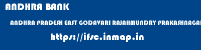ANDHRA BANK  ANDHRA PRADESH EAST GODAVARI RAJAHMUNDRY PRAKASHNAGAR (RAJAHMUNDRY)  ifsc code